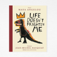 Life Doesn't Frighten Me